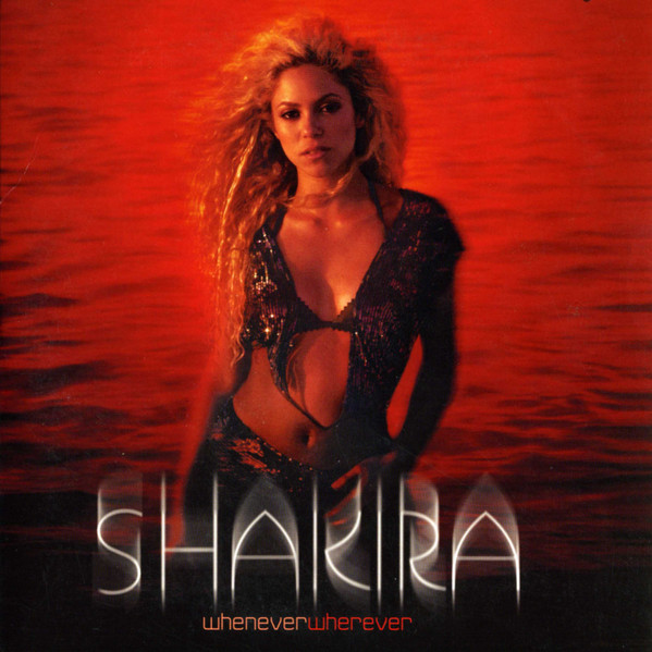 Shakira – Whenever, Wherever