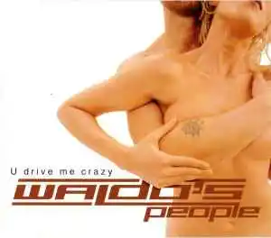 Waldo’s People – U Drive Me Crazy (1998)